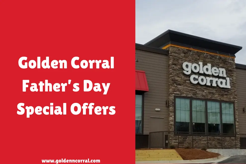 Golden Corral Father’s Day 2026 Special Offers